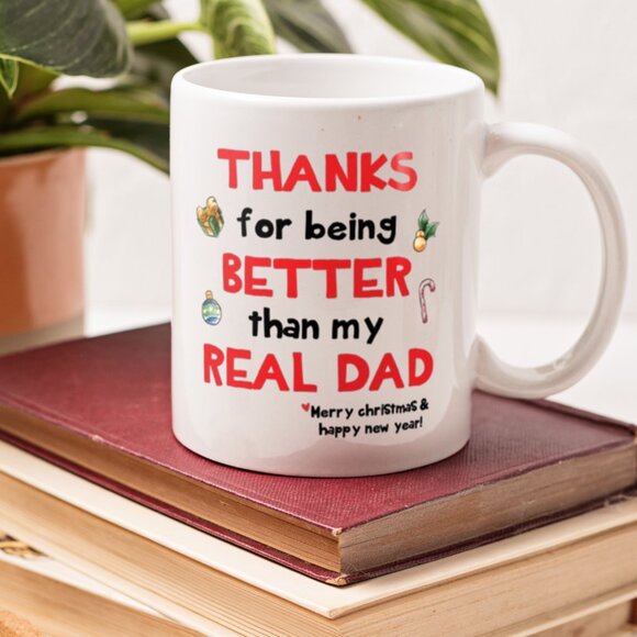 Thanks for being better than my real dad - Funny 11oz White Mug for Stepdad - Picture 4 of 4